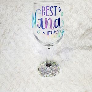 Best Nana Ever Blinged Bottom Stemmed Wine Glass.